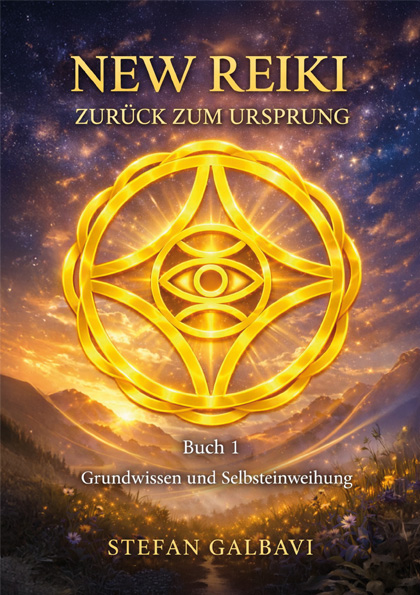 New Reiki – Zurück zum Ursprung von Stefan Galbavi